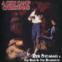 Red Steagall & The Boys In The Bunkhouse - A Cow Camp Christmas